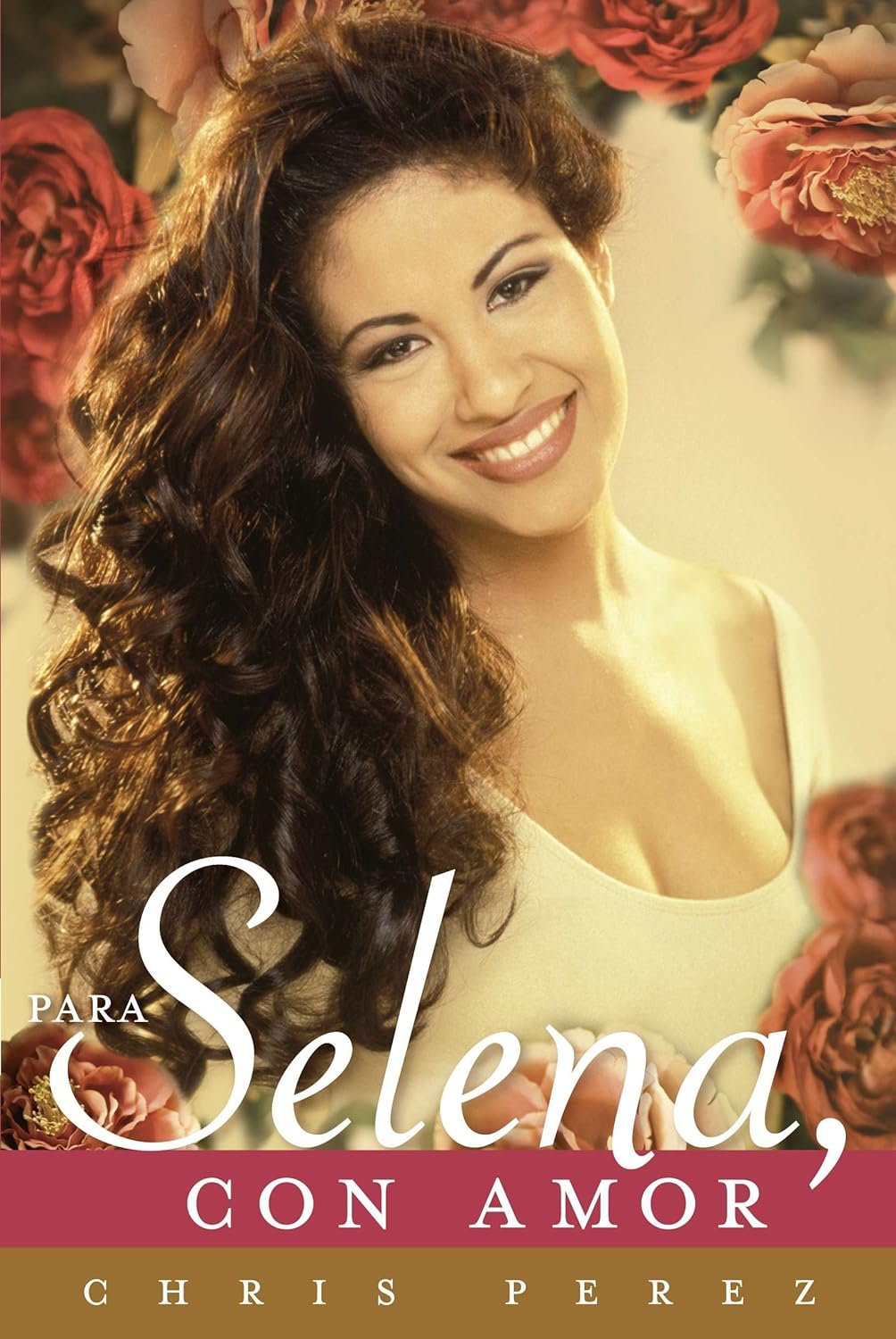 Para Selena, con Amor Chris Pérez