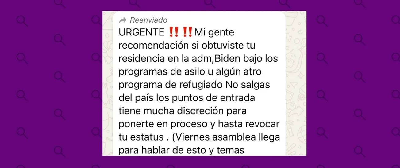 Qué sabemos de un mensaje que circula sobre el peligro de perder la residencia por salir del país si recibiste asilo o refugio en tiempos de Biden